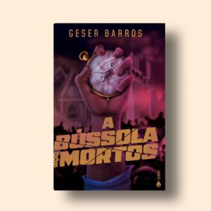 A Bússola dos Mortos – Geser Barros
